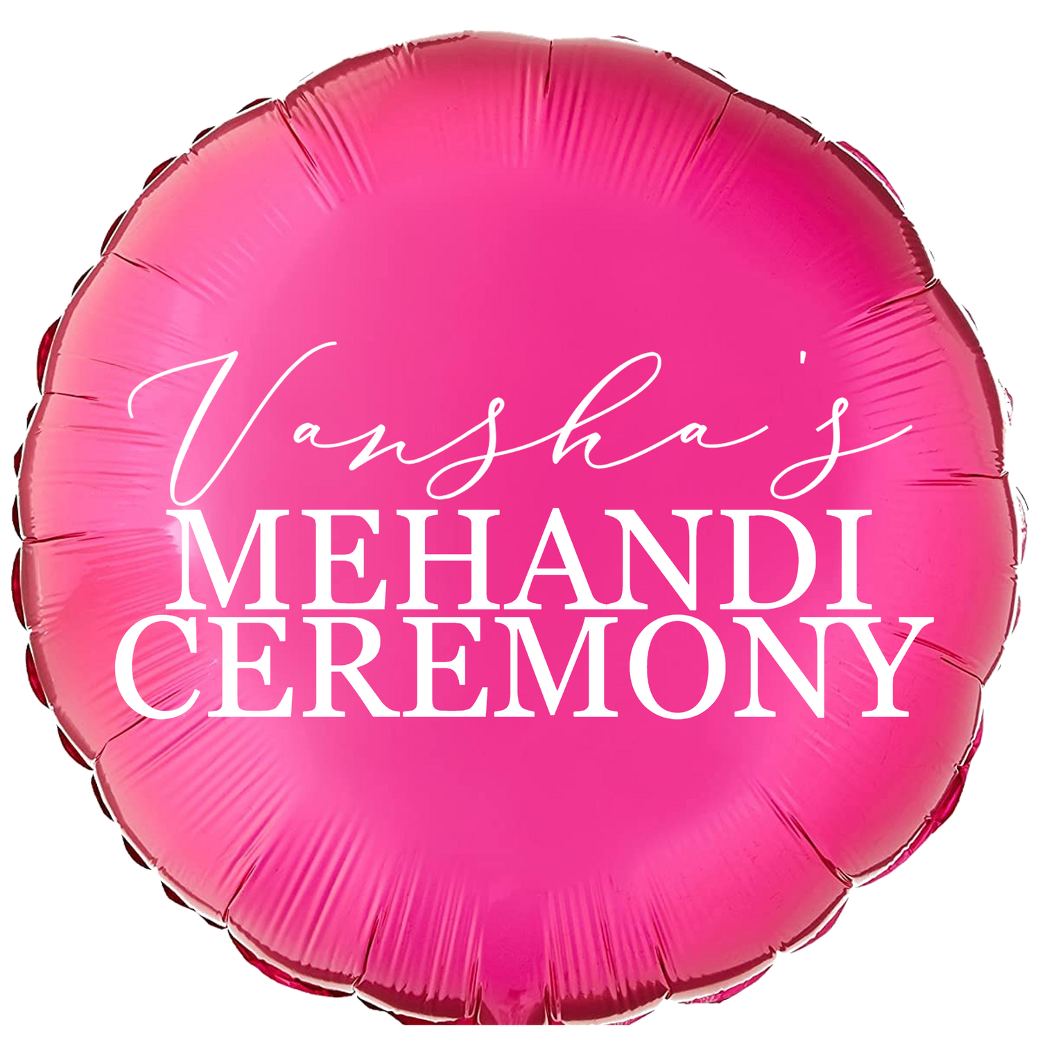 Custom Name/Text/Message Hot Pink Round Balloons For Mehandi Ceremony Decoration. Supports Helium/Air, our Luxury Bespoke Balloons Are a Perfect Surprise For The Amazing Bride. Perfect For Pre-Wedding Decoration, Destination Wedding Shoots, Bridal Henna Ceremony Decoration, Sangeeth Ceremony And Indoor Gatherings.