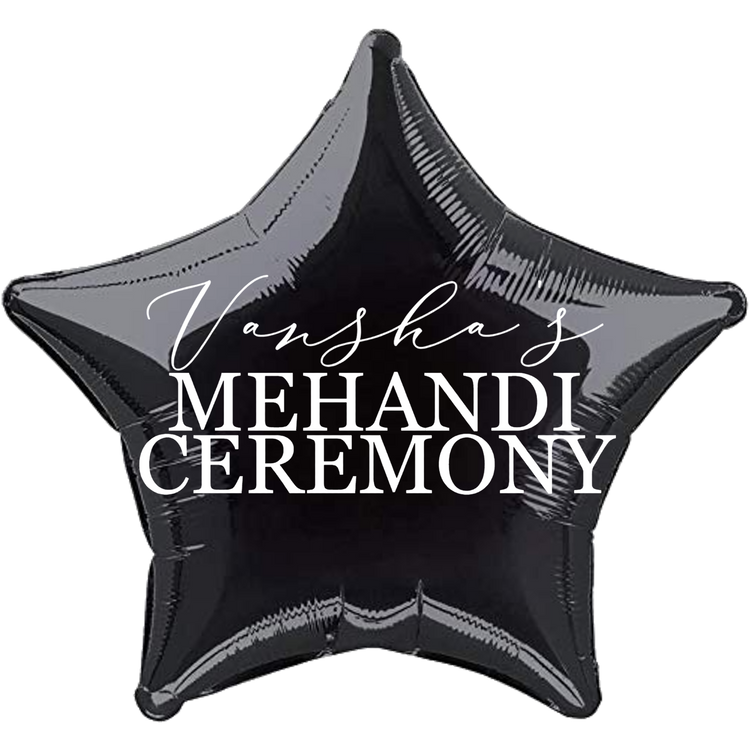 Custom Name/Text/Message Black Star Balloons For Mehandi Ceremony Decoration. Supports Helium/Air, our Luxury Bespoke Balloons Are a Perfect Surprise For The Amazing Bride. Perfect For Pre-Wedding Decoration, Destination Wedding Shoots, Bridal Henna Ceremony Decoration, Sangeeth Ceremony And Indoor Gatherings.