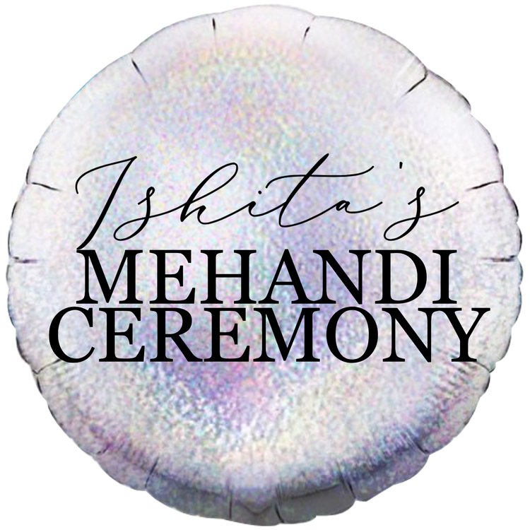 Custom Name/Text/Message Holographic Silver Round Balloons For Mehandi Ceremony Decoration. Supports Helium/Air, our Luxury Bespoke Balloons Are a Perfect Surprise For The Amazing Bride. Perfect For Pre-Wedding Decoration, Destination Wedding Shoots, Bridal Henna Ceremony Decoration, Sangeeth Ceremony And Indoor Gatherings.