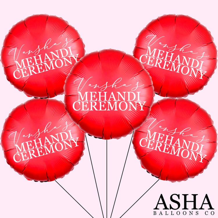 Custom Name/Text/Message Red Round Balloons For Mehandi Ceremony Decoration. Supports Helium/Air, our Luxury Bespoke Balloons Are a Perfect Surprise For The Amazing Bride. Perfect For Pre-Wedding Decoration, Destination Wedding Shoots, Bridal Henna Ceremony Decoration, Sangeeth Ceremony And Indoor Gatherings.